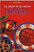 LO MEJOR DE LA COCINA ESPAOLA de WILSON, ANNE 