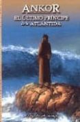 ANKOR: EL ULTIMO PRINCIPE DE LA ATLANTIDA di LIVRAGA RIZZI, JORGE ANGEL 