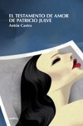 EL TESTAMENTO DE AMOR DE PATRICIO JULVE de CASTRO, ANTON 