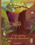 UNA COCINA TODA DE CHOCOLATE di SERRES, ALAIN 