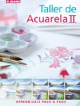 TALLER DE ACUARELA II: APRENDIZAJE PASO A PASO di BARNES-MELLISH , GLYNIS 