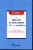 CODIGO DE DERECHO INMOBILIARIO Y DE LA VIVIENDA di MORANT VIDAL, JESUS 
