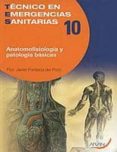 TECNICO EN EMERGENCIAS SANITARIAS 10: ANATOMOFISIOLOGIA Y PATOLOG IA BASICAS di FONSECA DEL POZO, FRANCISCO 