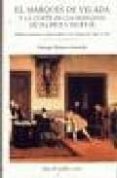 EL MARQUES DE LA VELADA Y LA CORTE EN LOS REINADOS DE FELIPE II Y FELIPE III: NOBLEZA CORTESANA Y CULTURA POLITICA EN LA ESPAA DEL SIGLO DE ORO di MARTINEZ HERNADEZ, SANTIAGO 