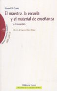 EL MAESTRO, LA ESCUELA Y EL MATERIAL DE ENSEANZA di COSSIO, MANUEL B. 