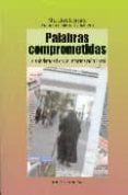 PALABRAS COMPROMETIDAS: LA SOLIDARIDAD EN LA INFORMACION LOCAL de SIERRA CABALLERO, FRANCISCO  LLERA LLORENTE, MAR 