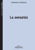 LA SENSATEZ de TORRALBA, FRANCESC 