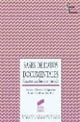 BASES DE DATOS DOCUMENTALES: CARACTERISTICAS, FUNCIONES Y METODO de ABADAL FALGUERAS, ERNEST  CODINA BONILLA, LLUIS 