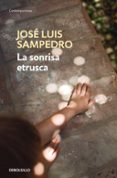 LA SONRISA ETRUSCA de SAMPEDRO, JOSE LUIS 