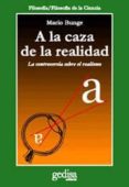 A LA CAZA DE LA REALIDAD de BUNGE, MARIO 