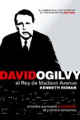 DAVID OGILVY, EL REY DE MADISON AVENUE di ROMAN, KENNETH 