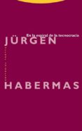 EN LA ESPIRAL DE LA TECNOCRACIA de HABERMAS, JURGEN 