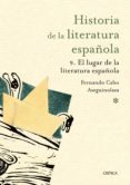 EL LUGAR DE LA LITERATURA ESPAOLA (HISTORIA DE LA LITERATURA ESPAOLA 9) de CABO ASEGUINOLAZA, FERNANDO 