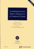 INDEMNIZACION POR DAOS Y PERJUICIOS EN EL CONTRATO DE TRABAJO ((INCLUYE CD-R) de SEMPERE NAVARRO, ANTONIO V. 