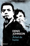 ARBOL DE HUMO de JOHNSON, DENIS 