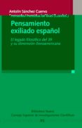 PENSAMIENTO EXILIADO ESPAOL: EL LEGADO FILOSOFICO DEL 39 Y SU DI MENSION IBEROAMERICANA de SANCHEZ CUERVO, ANTOLIN C.  HERMIDA DE BLAS, FERNANDO 
