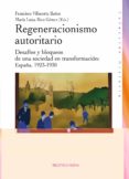 REGENERACIONISMO AUTORITARIO de VILLACORTA BAOS, FRANCISCO RICO GOMEZ, MARIA LUISA 