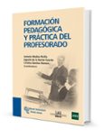 FORMACION PEDAGOGICA Y PRACTICA DEL PROFESORADO de MEDINA RIVILLA, ANTONIO 