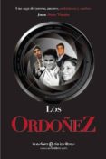 LOS ORDOEZ: UNA SAGA DE TOREROS, AMORES, AMBICIONES Y SUEOS de SOTO VIOLO, JUAN 