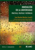 INNOVACION EN LA UNIVERSIDAD: PRACTICAS POLITICAS Y RETORICAS di BAUTISTA MARTINEZ, JUAN 