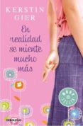 EN REALIDAD SE MIENTE MUCHO MAS de GIER, KERSTIN 