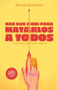 HAZ CLIC AQU PARA MATARLOS A TODOS di SCHNEIER, BRUCE 
