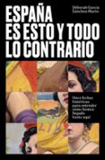 ESPAA ES ESTO Y TODO LO CONTRARIO de GARCIA SANCHEZ-MARIN, DEBORAH 