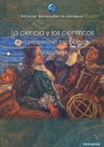LA CIENCIA Y LOS CIENTIFICOS: UNA PERSPECTIVA PSICOLOGICA de ARDILA, RUBEN 