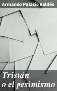 Tristán O El Pesimismo (ebook)