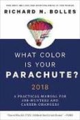 WHAT COLOR IS YOUR PARACHUTE? 2018: A PRACTICAL MANUAL FOR JOB-HUNTERS AND CAREER-CHANGERS di BOLLES, RICHARD NELSON 