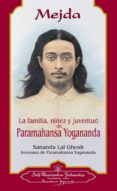 LA FAMILIA, NIEZ Y JUVENTU DE PARAMAHANSA YOGANANDA di SANANDA LAL GHOSH 