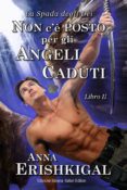 Non Cè Posto Per Gli Angeli Caduti (edizione Italiana) (ebook)