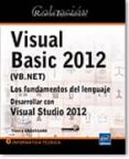 RECURSOS INFORMTICOS VISUAL BASIC 2012 (VB.NET) LOS FUNDAMENTOS DEL LENGUAJE DESARROLLAR CON VISUAL STUDIO 2012 di VV.AA