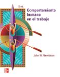 COMPORTAMIENTO HUMANO EN EL TRABAJO di NEWSTROM, JOHN W. 