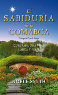 LA SABIDURIA DE LA COMARCA de SMITH, NOBLE 