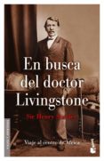 EN BUSCA DEL DOCTOR LIVINGSTONE: VIAJE AL CENTRO DE AFRICA de STANLEY, HENRY 