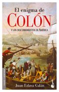 EL ENIGMA DE COLON Y LOS DESCUBRIMIENTOS DE AMERICA de ESLAVA GALAN, JUAN 