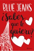 SABES QUE TE QUIERO? (TRILOGA CANCIONES PARA PAULA 2) de BLUE JEANS 