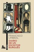 DIARIO DE UN ESCRITOR BURGUS de UMBRAL, FRANCISCO 