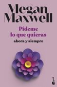 PDEME LO QUE QUIERAS, AHORA Y SIEMPRE de MAXWELL, MEGAN 