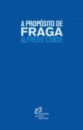 A PROPOSITO DE FRAGA di CONDE CID, ALFREDO 