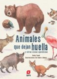 ANIMALES QUE DEJAN HUELLA Y OTRAS COSAS APESTOSAS de SEED, ANDY 