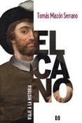 ELCANO, VIAJE A LA HISTORIA di MAZON SERRANO, TOMAS 