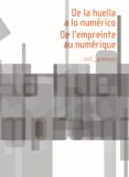 DE LA HUELLA A LO NUMRICO di VV.AA