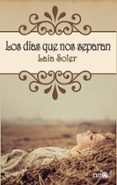 LOS DIAS QUE NOS SEPARAN (I PREMIO LITERARIO LA CAIXA-PLATAFORMA DE LITERATURA JUVENIL) de SOLER, LAIA 