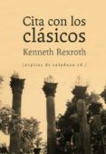 CITA CON LOS CLASICOS de REXROTH, KENNETH 