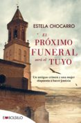 EL PRXIMO FUNERAL SER EL TUYO di CHOCARRO, ESTELA 