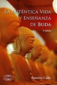 LA AUTENTICA VIDA Y ENSEANZA DE BUDA (3 ED.) de CALLE, RAMIRO A. 