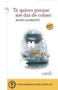 TE QUIERO PORQUE ME DAS DE COMER de LLORENTE, DAVID 
