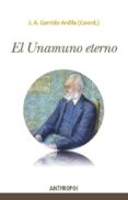 EL UNAMUNO ETERNO di GARRIDO ARDILA, J.A. 